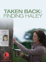 Watch Taken Back: Finding Haley 123movies