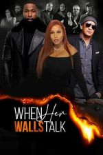 Watch When Her Walls Talk 123movies