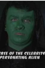 Watch The Case of the Celebrity Impersonating Alien 123movies