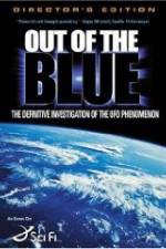 Watch Out of the Blue: The Definitive Investigation of the UFO Phenomenon 123movies