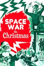 Watch Space War on Christmas 123movies