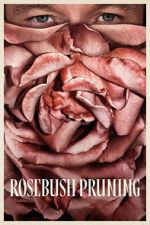 Watch Rosebush Pruning 123movies