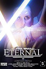 Watch Eternal: A Star Wars Fan Film 123movies