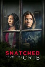 Watch Snatched from the Crib 123movies