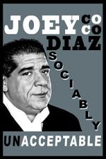 Watch Joey Diaz: Sociably Unacceptable (TV Special 2016) 123movies