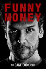 Watch Funny Money: The Dane Cook Story 123movies