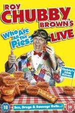 Watch Roy Chubby Brown Live - Who Ate All The Pies? 123movies
