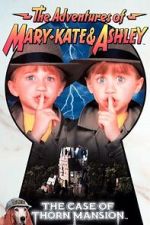 Watch The Adventures of Mary-Kate & Ashley: The Case of Thorn Mansion 123movies