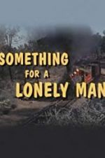 Watch Something for a Lonely Man 123movies