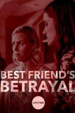 Watch Best Friend\'s Betrayal 123movies