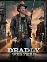 Watch Deadly Western 123movies