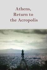 Watch Athens, Return to the Acropolis 123movies