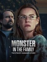 Watch Monster in the Family: The Stacey Kananen Story 123movies