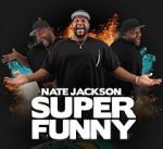 Watch Nate Jackson: Super Funny 123movies