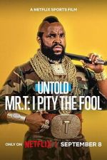 Watch Untold Mr. T: I Pity the Fool 123movies