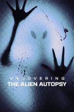 Watch Uncovering the Alien Autopsy 123movies