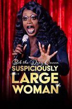 Watch Bob the Drag Queen Suspiciously Large Woman 123movies