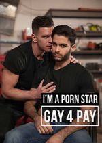 Watch I\'m a Pornstar: Gay4Pay 123movies