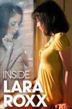 Watch Inside Lara Roxx 123movies