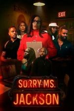 Watch Sorry Ms Jackson 123movies