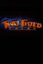 Watch Two-Fisted Tales 123movies