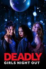 Watch Deadly Girls Night Out 123movies
