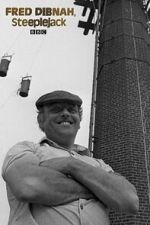 Watch Fred Dibnah, Steeplejack 123movies