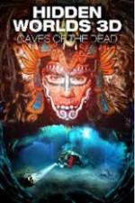 Watch Hidden Worlds 3D: Caves of the Dead 123movies