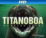 Watch Titanoboa: Monster Snake 123movies
