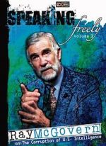 Watch Speaking Freely Volume 3: Ray McGovern 123movies