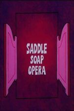 Watch Saddle Soap Opera 123movies