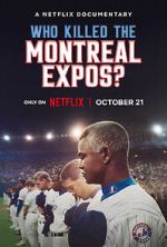 Watch Who Killed the Montreal Expos? 123movies