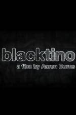 Watch Blacktino 123movies