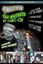 Watch Dean LeCrone vs. the Mutants of Comic-Con 123movies