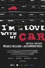 Watch I\'m in love with my car 123movies