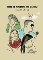 Watch This Is Going to Be Big 123movies