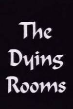 Watch The Dying Rooms 123movies
