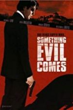 Watch Something Evil Comes 123movies