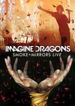Watch Imagine Dragons: Smoke + Mirrors 123movies