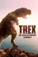 Watch T-Rex: An Evolutionary Journey 123movies