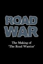 Watch Road War: The Making of \'The Road Warrior\' 123movies