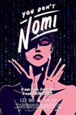 Watch You Don\'t Nomi 123movies