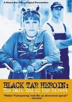 Watch Black Tar Heroin: The Dark End of the Street 123movies