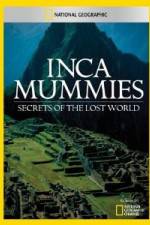 Watch National Geographic Inca Mummies: Secrets of the Lost World 123movies