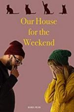 Watch Our House For the Weekend 123movies