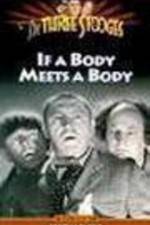 Watch If a Body Meets a Body 123movies