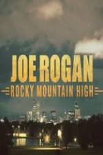 Watch Joe Rogan Rocky Mountain High 123movies