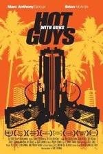 Watch Hot Guys with Guns 123movies