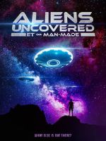 Watch Aliens Uncovered: ET or Man-Made 123movies