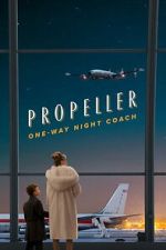 Watch Propeller One-Way Night Coach 123movies